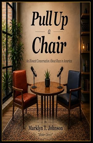 Marklyn T. Johnson Amazon Store: Title: Pull Up A Chair